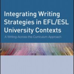Integrating Writing Strategies in EFL/ESL University Contexts Integrating Writing Strategies in EFL/ESL University Contexts