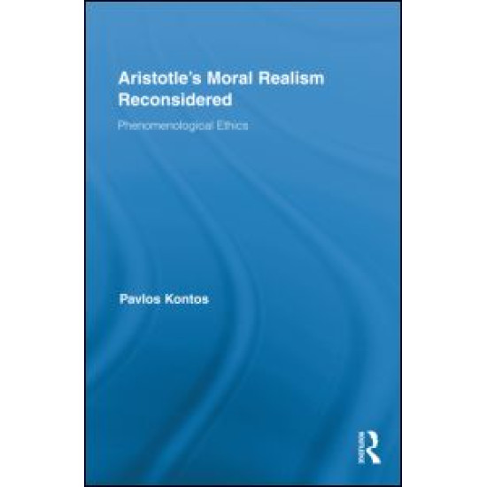 Aristotle's Moral Realism Reconsidered Aristotle's Moral Realism Reconsidered