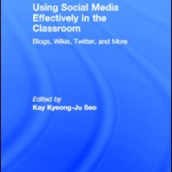 Using Social Media Effectively in the Classroom Using Social Media Effectively in the Classroom