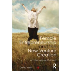 Female Entrepreneurship and the New Venture Creation Female Entrepreneurship and the New Venture Creation