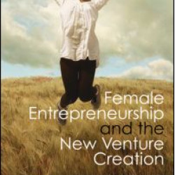 Female Entrepreneurship and the New Venture Creation Female Entrepreneurship and the New Venture Creation