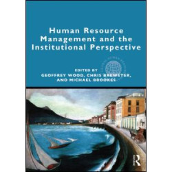 Human Resource Management and the Institutional Perspective Human Resource Management and the Institutional Perspective