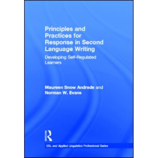 Principles and Practices for Response in Second Language Writing