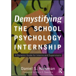 Demystifying the School Psychology Internship Demystifying the School Psychology Internship