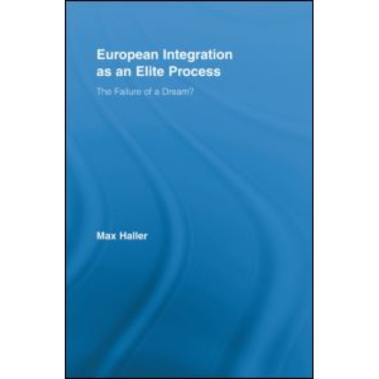 European Integration as an Elite Process European Integration as an Elite Process