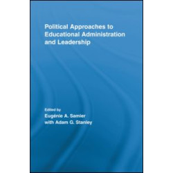 Political Approaches to Educational Administration and Leadership Political Approaches to Educational Administration and Leadership