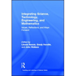 Integrating Science, Technology, Engineering, and Mathematics Integrating Science, Technology, Engineering, and Mathematics