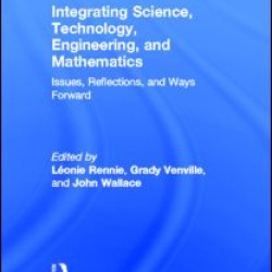 Integrating Science, Technology, Engineering, and Mathematics Integrating Science, Technology, Engineering, and Mathematics