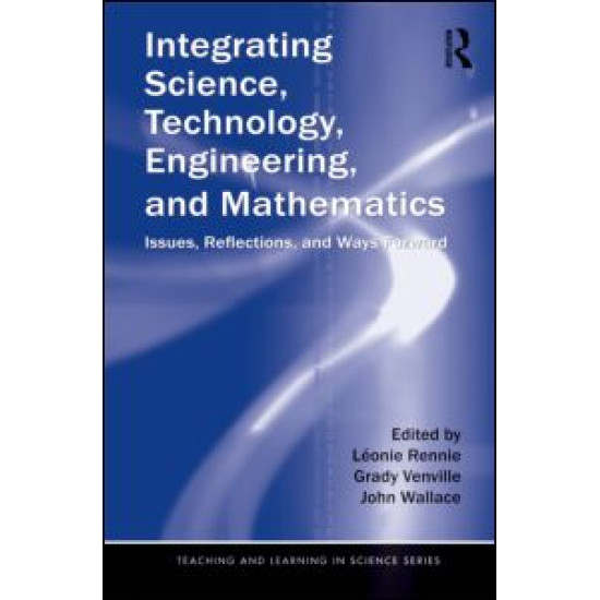 Integrating Science, Technology, Engineering, and Mathematics Integrating Science, Technology, Engineering, and Mathematics
