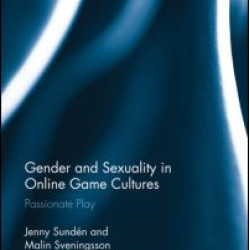 Gender and Sexuality in Online Game Cultures