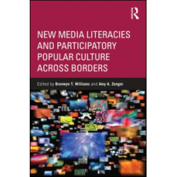 New Media Literacies and Participatory Popular Culture Across Borders New Media Literacies and Participatory Popular Culture Across Borders