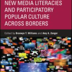 New Media Literacies and Participatory Popular Culture Across Borders