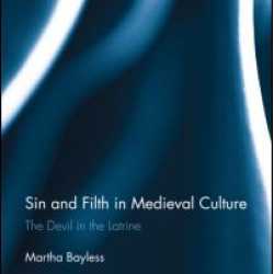 Sin and Filth in Medieval Culture Sin and Filth in Medieval Culture