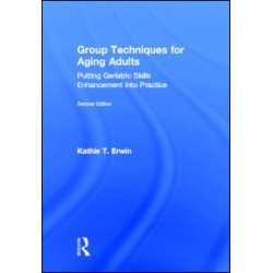 Group Techniques for Aging Adults Group Techniques for Aging Adults