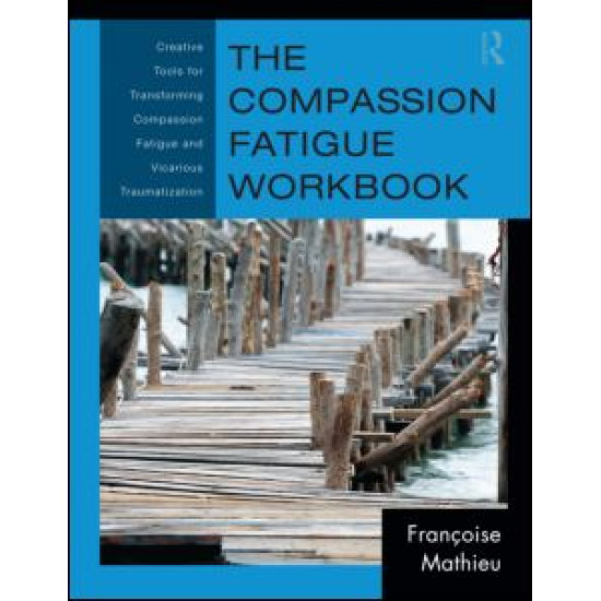 The Compassion Fatigue Workbook