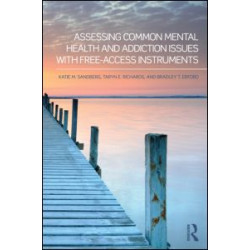 Assessing Common Mental Health and Addiction Issues With Free-Access Instruments Assessing Common Mental Health and Addiction Issues With Free-Access Instruments