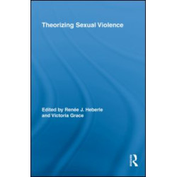 Theorizing Sexual Violence Theorizing Sexual Violence