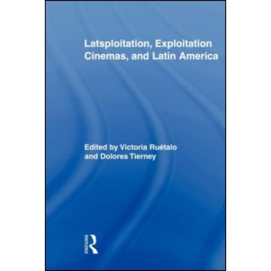 Latsploitation, Exploitation Cinemas, and Latin America Latsploitation, Exploitation Cinemas, and Latin America