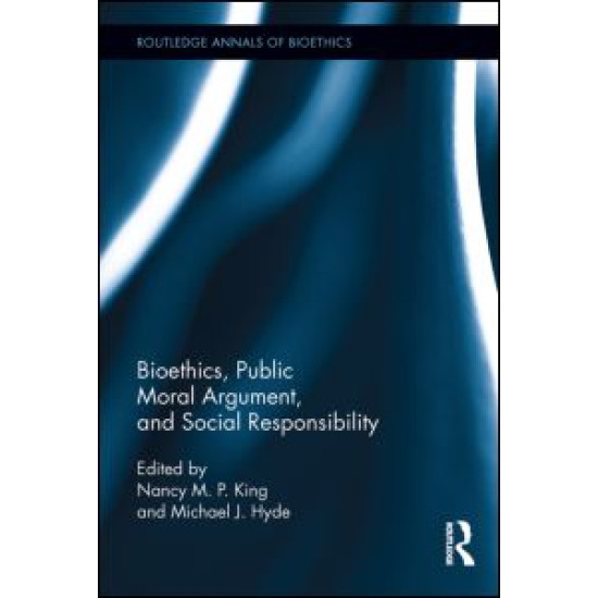 Bioethics, Public Moral Argument, and Social Responsibility