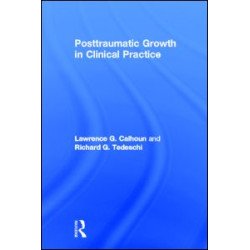Posttraumatic Growth in Clinical Practice Posttraumatic Growth in Clinical Practice