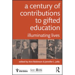 A Century of Contributions to Gifted Education A Century of Contributions to Gifted Education