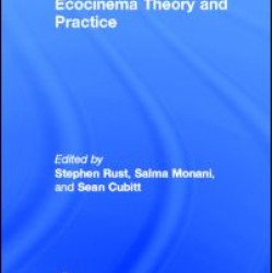 Ecocinema Theory and Practice Ecocinema Theory and Practice