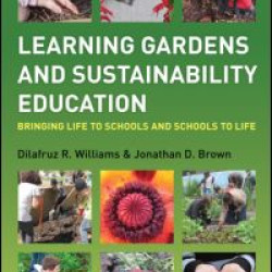 Learning Gardens and Sustainability Education Learning Gardens and Sustainability Education