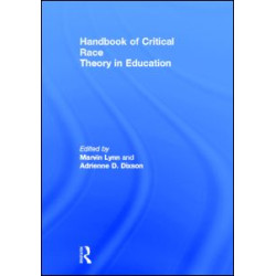 Handbook of Critical Race Theory in Education Handbook of Critical Race Theory in Education