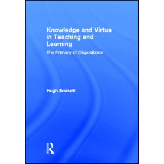 Knowledge and Virtue in Teaching and Learning