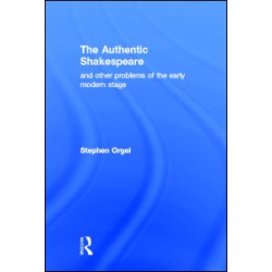 The Authentic Shakespeare The Authentic Shakespeare