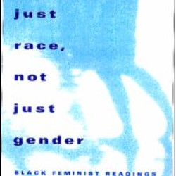 Not Just Race, Not Just Gender