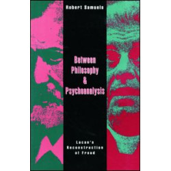 Between Philosophy and Psychoanalysis Between Philosophy and Psychoanalysis