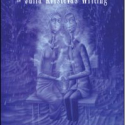 Ethics, Politics, and Difference in Julia Kristeva's Writing