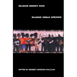 Reading Rodney King/Reading Urban Uprising Reading Rodney King/Reading Urban Uprising