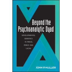 Beyond the Psychoanalytic Dyad Beyond the Psychoanalytic Dyad
