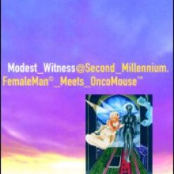 Modest_Witness@Second_Millennium. FemaleMan_Meets_OncoMouse Modest_Witness@Second_Millennium. FemaleMan_Meets_OncoMouse