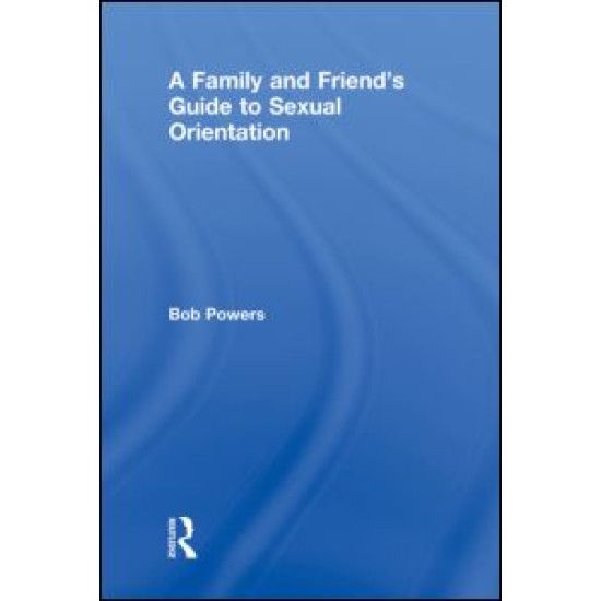 A Family and Friend's Guide to Sexual Orientation