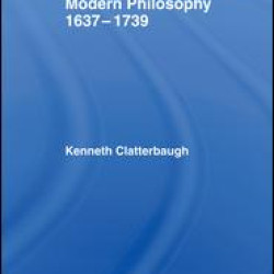 The Causation Debate in Modern Philosophy, 1637-1739 The Causation Debate in Modern Philosophy, 1637-1739