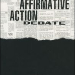 The Affirmative Action Debate The Affirmative Action Debate