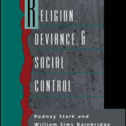 Religion, Deviance, and Social Control Religion, Deviance, and Social Control