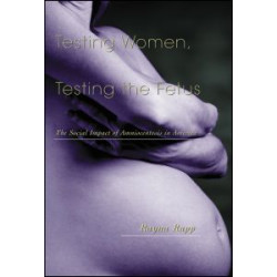 Testing Women, Testing the Fetus