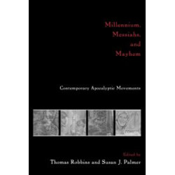 Millennium, Messiahs, and Mayhem Millennium, Messiahs, and Mayhem