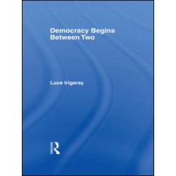 Democracy Begins Between Two Democracy Begins Between Two