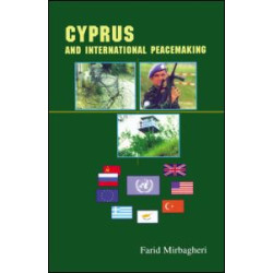 Cyprus and International Peacemaking 1964-1986 Cyprus and International Peacemaking 1964-1986