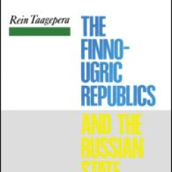 The Finno-Ugric Republics and the Russian State