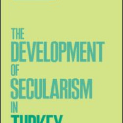 The Development of Secularism in Turkey The Development of Secularism in Turkey