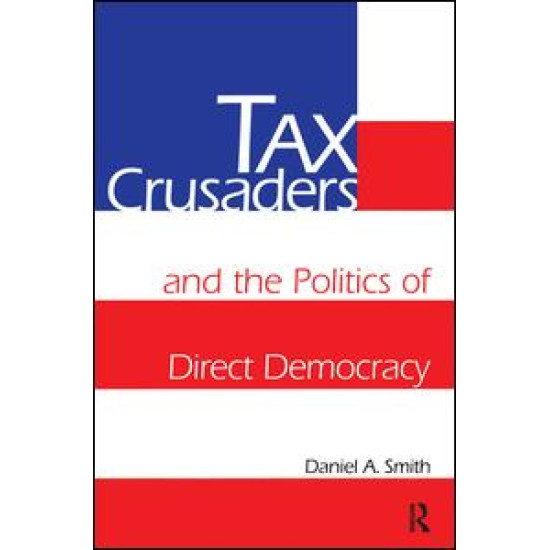 Tax Crusaders and the Politics of Direct Democracy