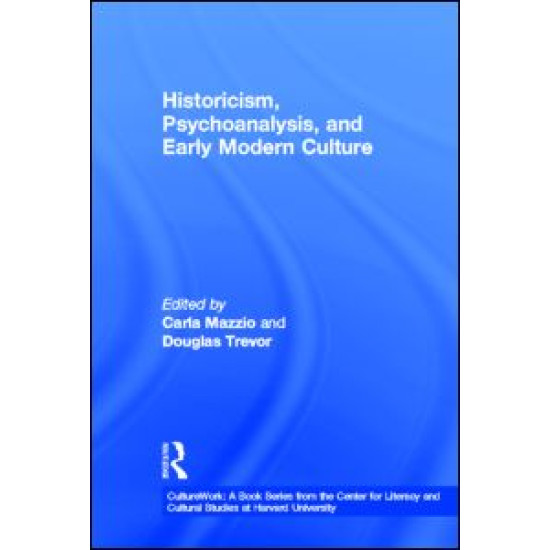 Historicism, Psychoanalysis, and Early Modern Culture