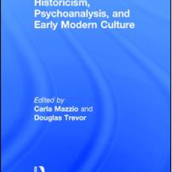 Historicism, Psychoanalysis, and Early Modern Culture Historicism, Psychoanalysis, and Early Modern Culture