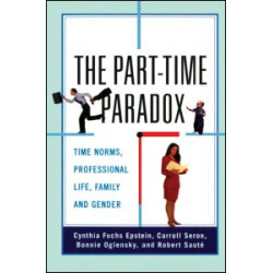 The Part-time Paradox The Part-time Paradox